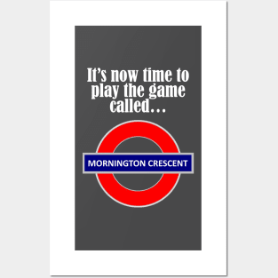 It's now time to play the game called Mornington Crescent! - light text Posters and Art